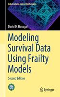 Modeling Survival Data Using Frailty Models: Second Edition