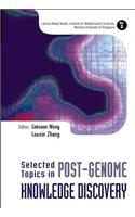 Selected Topics in Post-Genome Knowledge Discovery