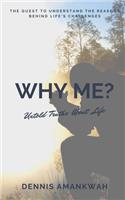 Why Me?