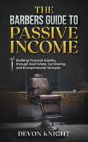 Barbers Guide to Passive Income