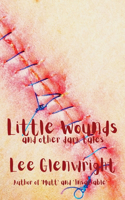Little Wounds and Other Dark Tales