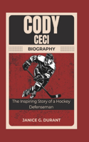 Cody Ceci Biography: The Inspiring Story of a Hockey Defenseman