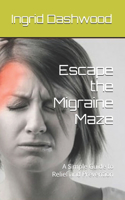 Escape the Migraine Maze