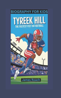 Tyreek Hill: The Fastest Feet in Football- Biography For Kids