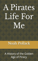 A Pirates Life For Me