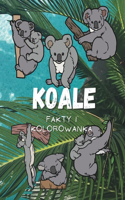 Koale: fakty i kolorowanka: dla dzieci w wieku od 2 do 16 lat