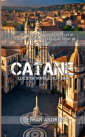 Catane Guide de Voyage 2024-2025