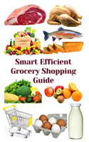 Smart Efficient Grocery Shopping Guide