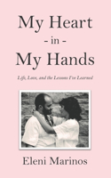 My Heart in My Hands: Life, Love, and the Lessons I've Learned