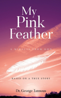 My Pink Feather: A Miracle from God