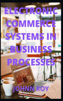 Electronic Commerce Systems in Business Processes