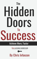 The Hidden Doors to Success: Achieve More, Faster