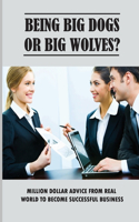 Being Big Dogs Or Big Wolves?