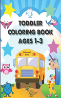 toddler coloring book ages 1-3: Big Activity Workbook for Toddlers & Kids, Fun with Numbers, Letters, Animals...