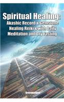 Spiritual Healing: Akashic Record & Gemstone Healing Reiki & with Daily Meditation and Dry Fasting