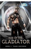 Dark Universe- Rise of the Gladiator Book 2