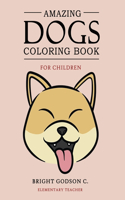 Amazing Dogs Coloring Book for Children