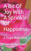 A Bit Of Joy With A Sprinkle Of Happiness