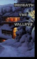 Beneath the Valleys