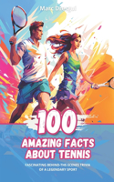 100 Amazing Facts about Tennis
