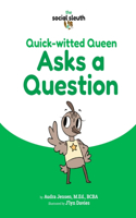 Quick-witted Queen Asks a Question