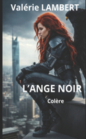 L'ange Noir, Colère