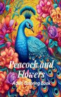 Peacock and Flowers: Adult Coloring Book