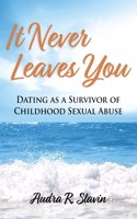 It Never Leaves You