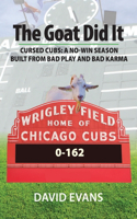 Goat Did It: Cursed Cubs: A No-Win Season Built from Bad Play and Bad Karma