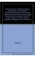 Pharmaceuticals in Medical Imaging: Radiopaque Contrast Media, Radiopharmaceuticals, Enhancement Agents for Magnetic Resonance Imaging and Ultrasoun