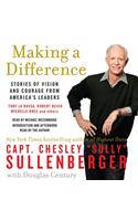 Making a Difference: Stories of Vision and Courage from America's Leaders