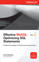 Effective MySQL Optimizing SQL Statements: (Oracle Press)