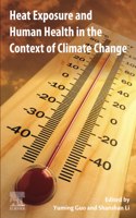 Heat Exposure and Human Health in the Context of Climate Change