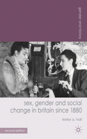 Sex, Gender and Social Change in Britain Since 1880