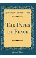 The Paths of Peace (Classic Reprint)