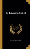 Kleinmeister, Parts 1-3