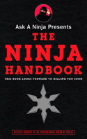 Ask a Ninja Presents The Ninja Handbook: This Book Looks Forward to Killing You Soon(English)