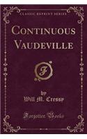 Continuous Vaudeville (Classic Reprint)