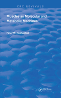 Muscles as Molecular and Metabolic Machines