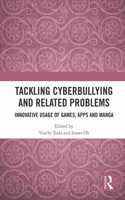 Tackling Cyberbullying and Related Problems: Innovative Usage of Games, Apps and Manga