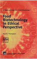 Food Biotechnology in Ethical Perspective