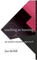 Teaching as Learning: An Action Research Approach