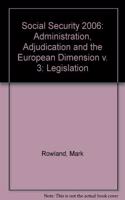 Administration, Adjudication and the European Dimension (v. 3) (Social Security: Legislation)
