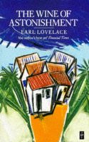 Wine of Astonishment (Caribbean Writers Series)