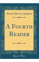 A Fourth Reader (Classic Reprint)