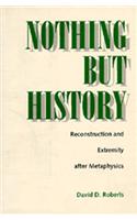 Nothing But History: Reconstruction and Extremity After Metaphysics