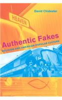 Authentic Fakes: Religion and American Popular Culture