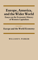 Europe, America, and the Wider World: Volume 1, Europe and the World Economy