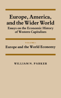 Europe, America, and the Wider World: Volume 1, Europe and the World Economy