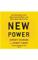 New Power: How Power Works in Our Hyperconnected World--And How to Make It Work for You